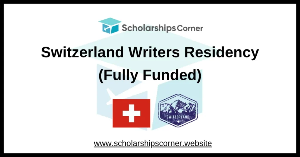 Switzerland Writers Residency, switzerland residency, scholarship in switzerland
