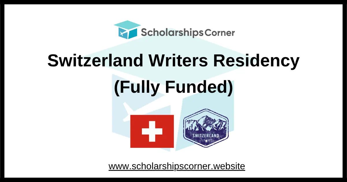 Switzerland Writers Residency, switzerland residency, scholarship in switzerland