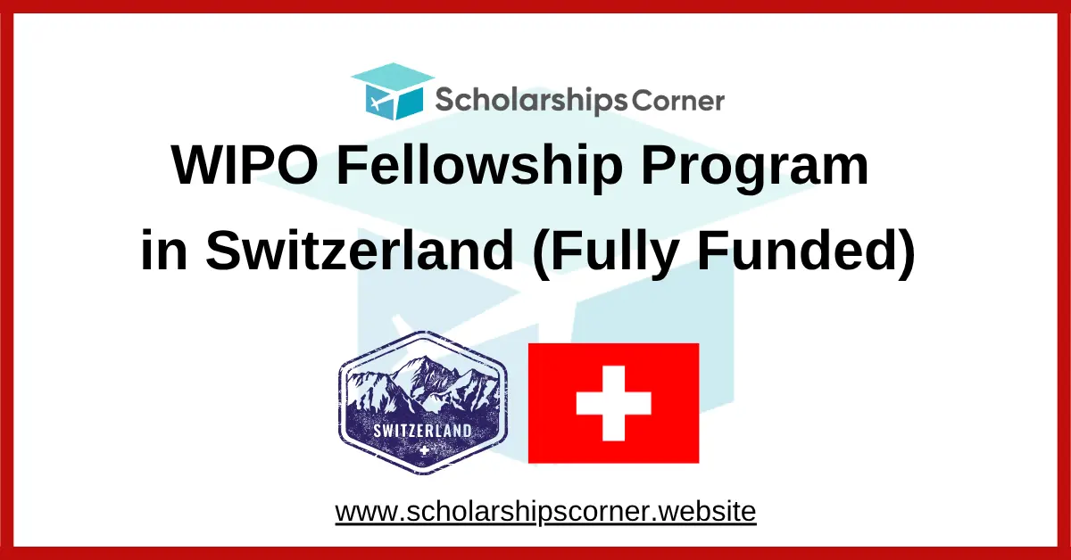 wipo fellowship, switzerland scholarship, europe scholarships