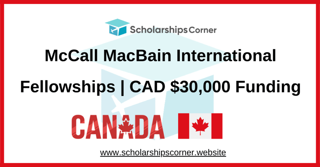 mccall macbain fellowship, fellowships for canaidan students, scholarships for canadian students