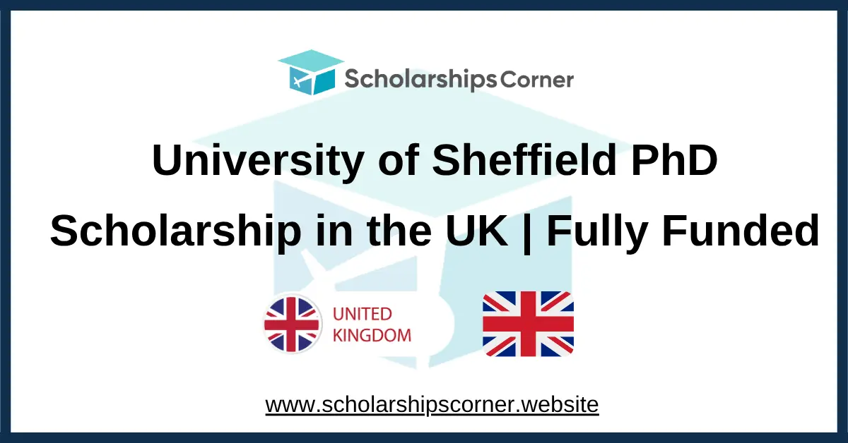 university of sheffield scholarship, phd scholarships in uk, uk scholarships